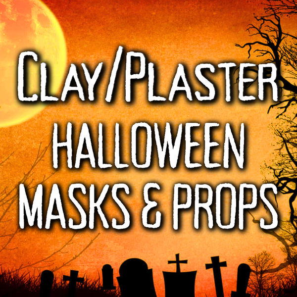 Clay/Plaster: Halloween Masks & Props (Saturdays - September 2026)