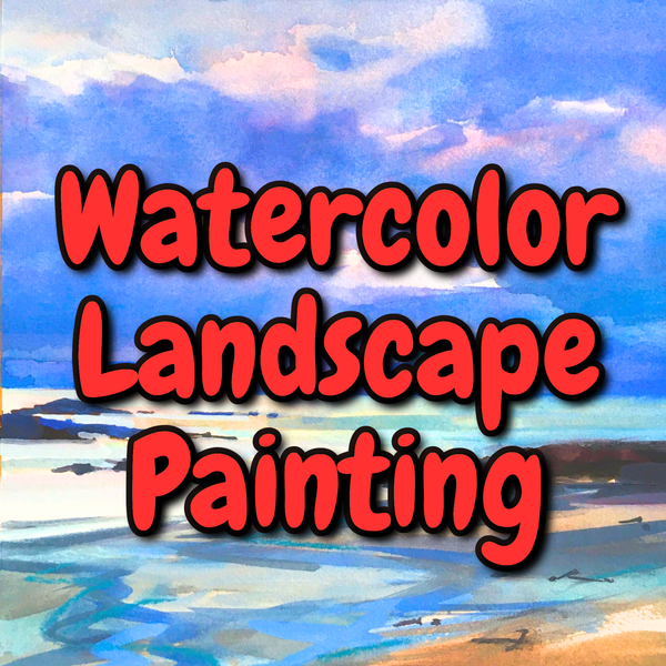 Watercolor Landscape Painting (Saturdays - November 2026)